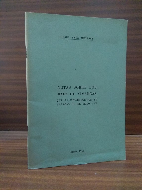 NOTAS SOBRE LOS BAEZ DE SIMANCAS que se establecieron en Caracas en el siglo XVII